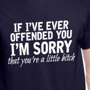 Sorry I offended you.  navy T-shirt. Lg